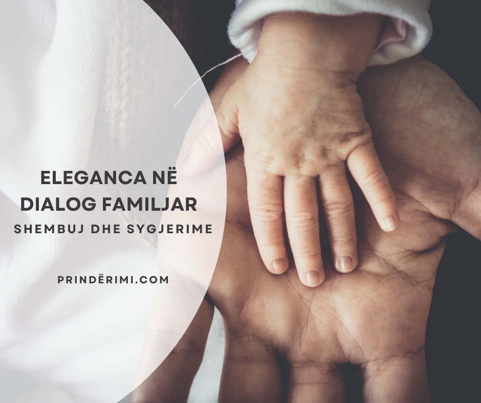 Eleganca gjatë Dialogut në Familje: Shembuj dhe Sygjerime