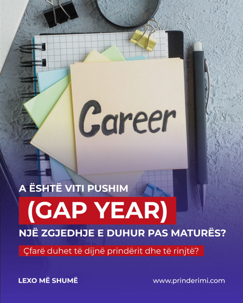 A është viti i zbrazët (Gap Year) zgjedhje e duhur për maturantët? Çfarë duhet të dinë prindërit dhe të rinjtë
