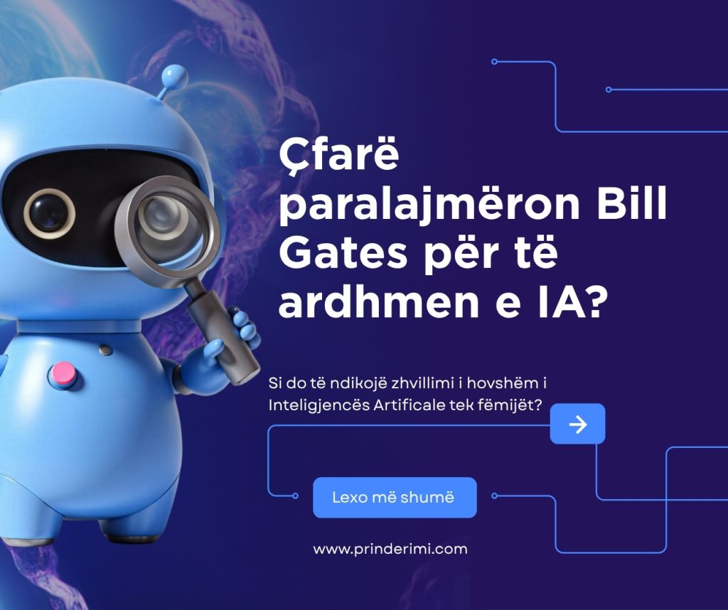 Bill Gates paralajmëron për një epokë të trazuar të IA-së: Pse fëmijët duhet të mësojnë ta përdorin inteligjencën artificiale me mençuri