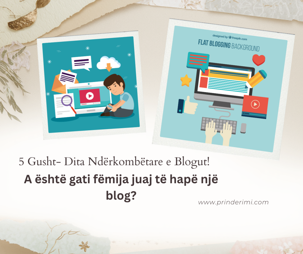 Dita Ndërkombëtare e Blogut: A është gati fëmija juaj të hapë një blog?