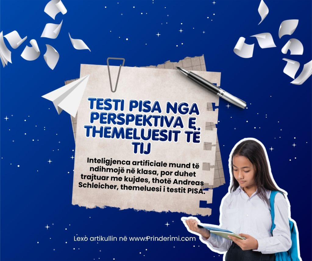 IA, PISA dhe e ardhmja e arsimit: Si ta përdorim teknologjinë pa zëvendësuar të menduarit