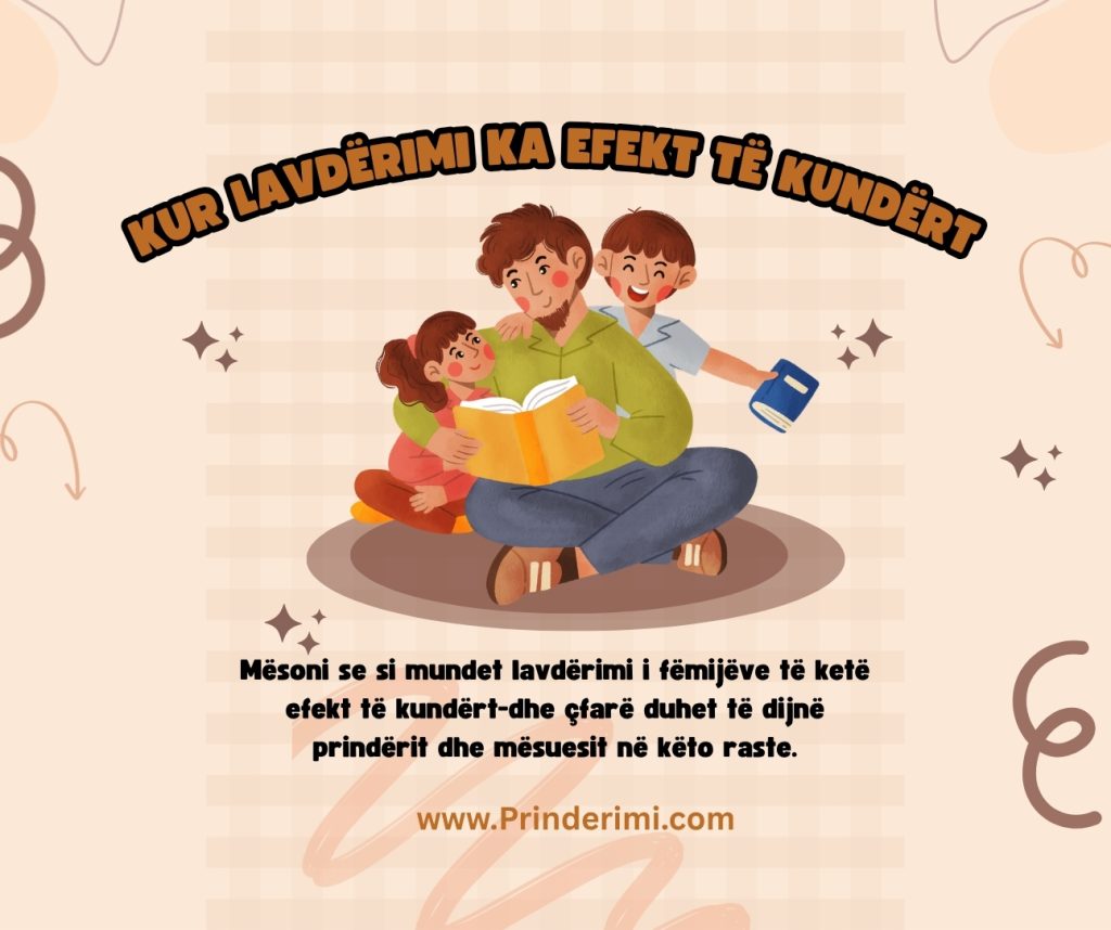 Kur lavdërimi mund të ketë efekt të kundërt tek fëmijët: Çfarë duhet të kenë parasysh prindërit dhe mësuesit?