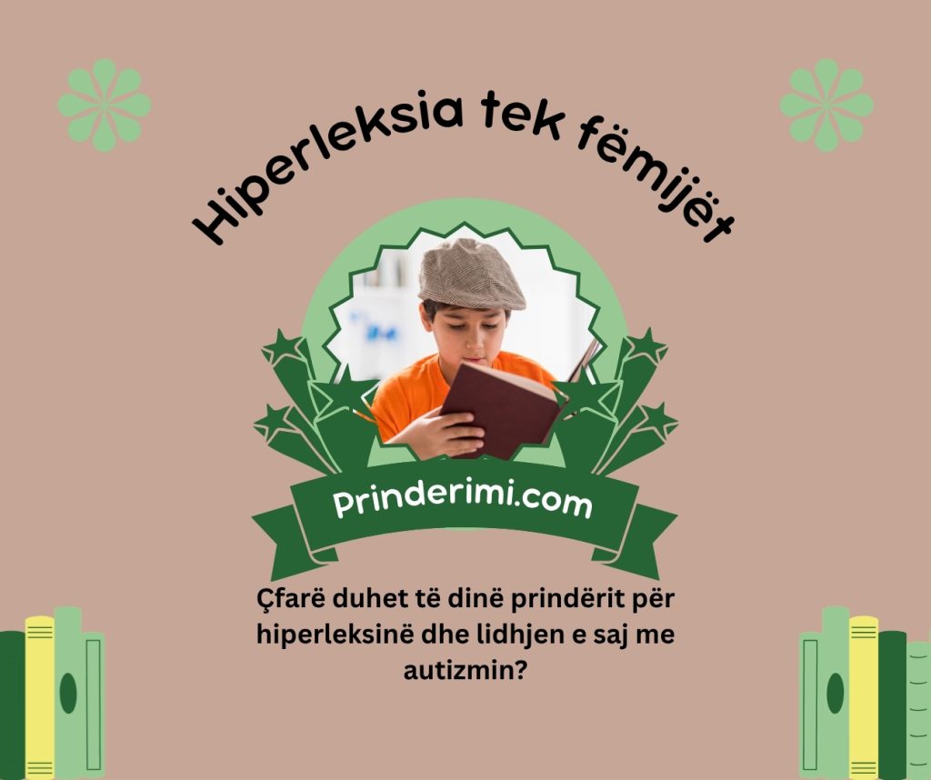 Çfarë duhet të dini për hiperleksinë dhe lidhjen e saj me autizmin