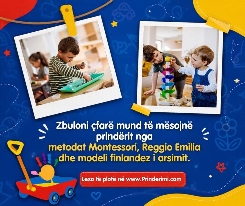 Çfarë mund të mësojnë prindërit nga metodat Montessori, Reggio Emilia dhe modeli finlandez i arsimit?