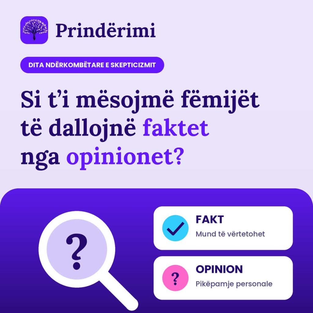 Dita Ndërkombëtare e Skepticizmit: Si t’i mësojmë fëmijët të dallojnë faktet nga opinionet?