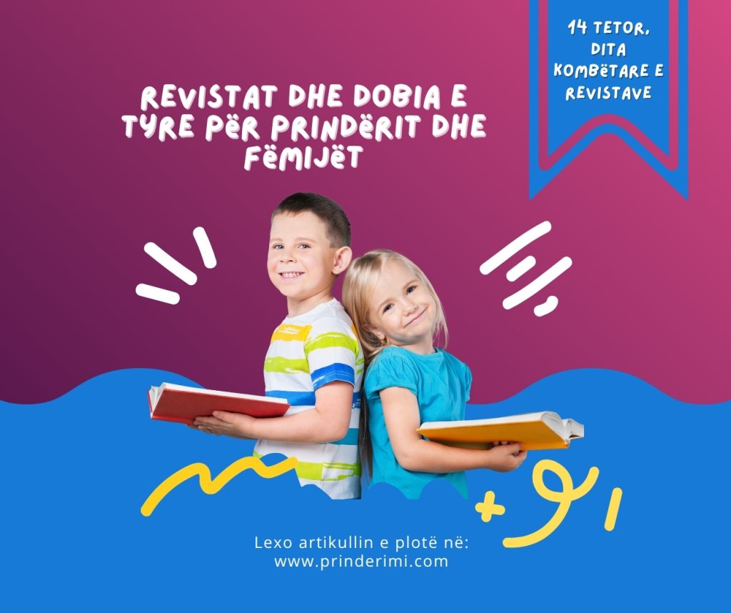 Revistat: Një dritare drejt dijes për fëmijët dhe prindërit